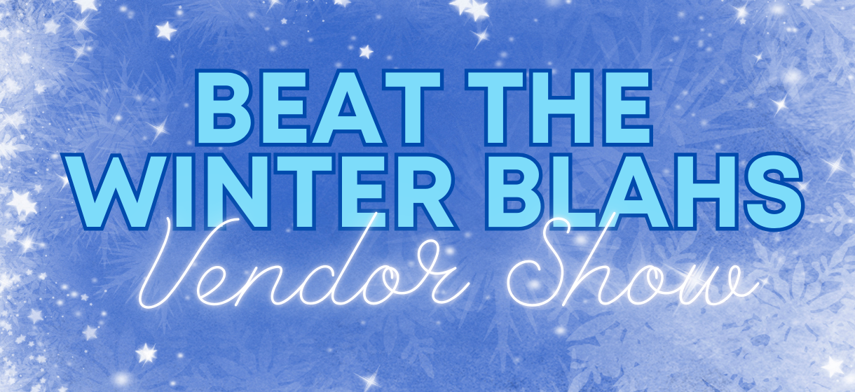 Beat the Winter Blahs