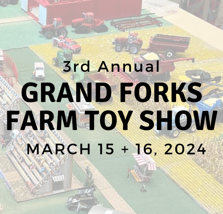 More Info for 3rd Annual Grand Forks Farm Toy Show