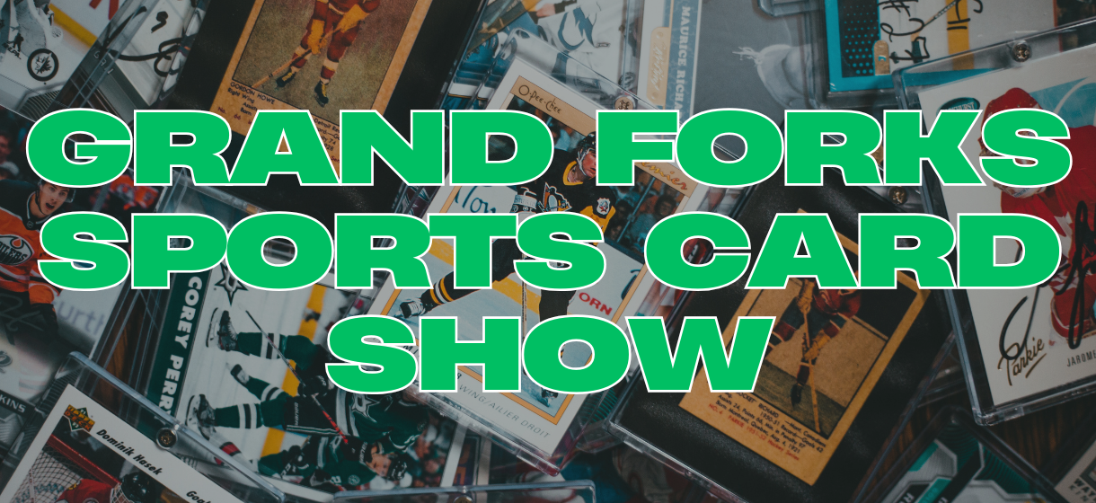 Grand Forks Sports Card & Memorabilia Show