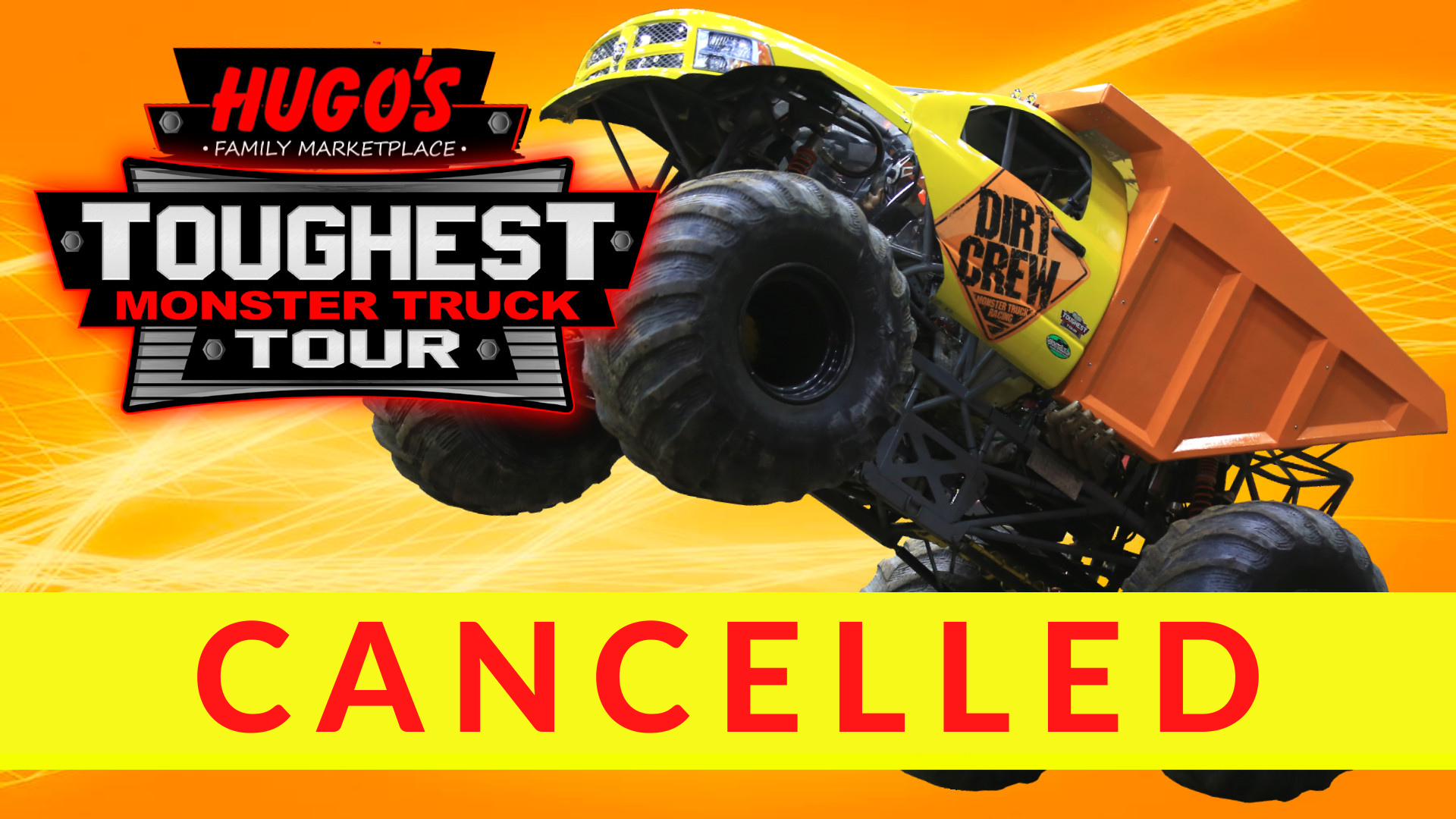 Hugo's Toughest Monster Truck Tour CANCELLED