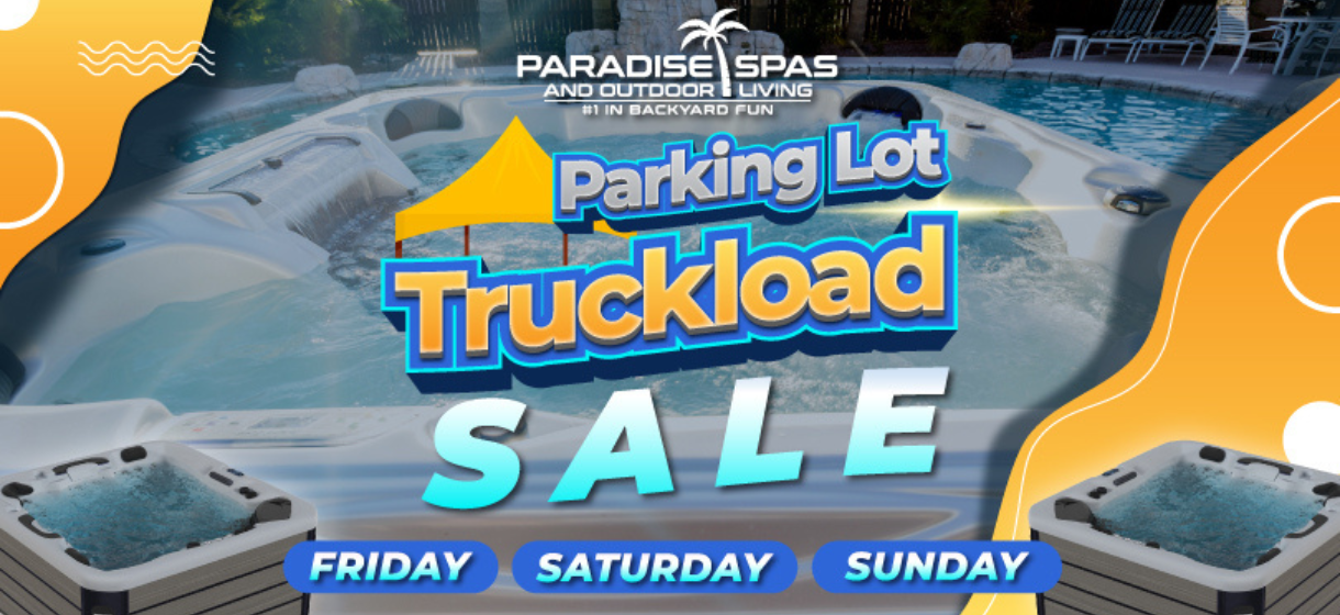 Paradise Spas Parking Lot Truckload Sale