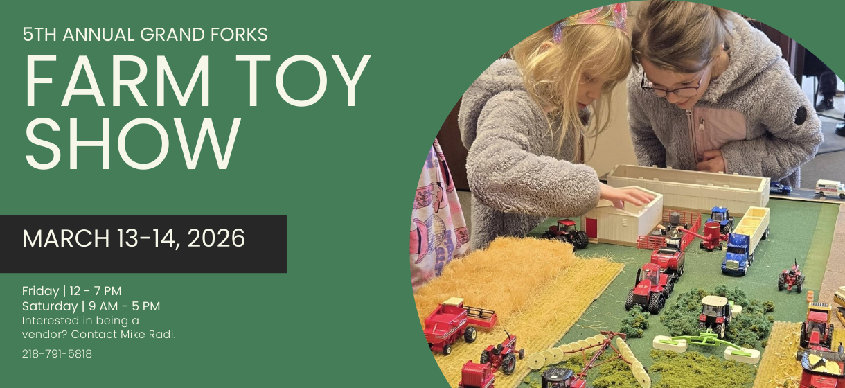 5th Annual Grand Forks Farm Toy Show